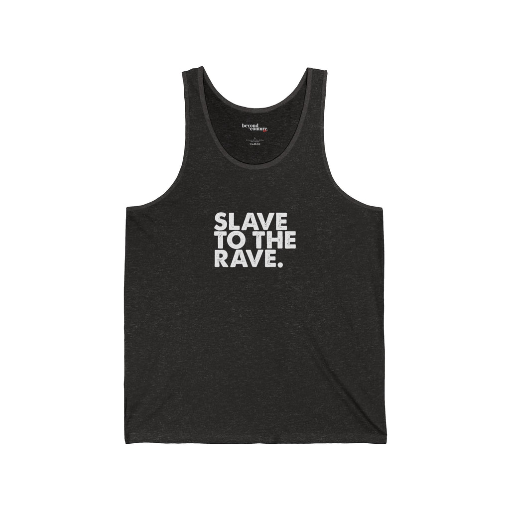 Slave To The Rave Statement Unisex Jersey Tank
