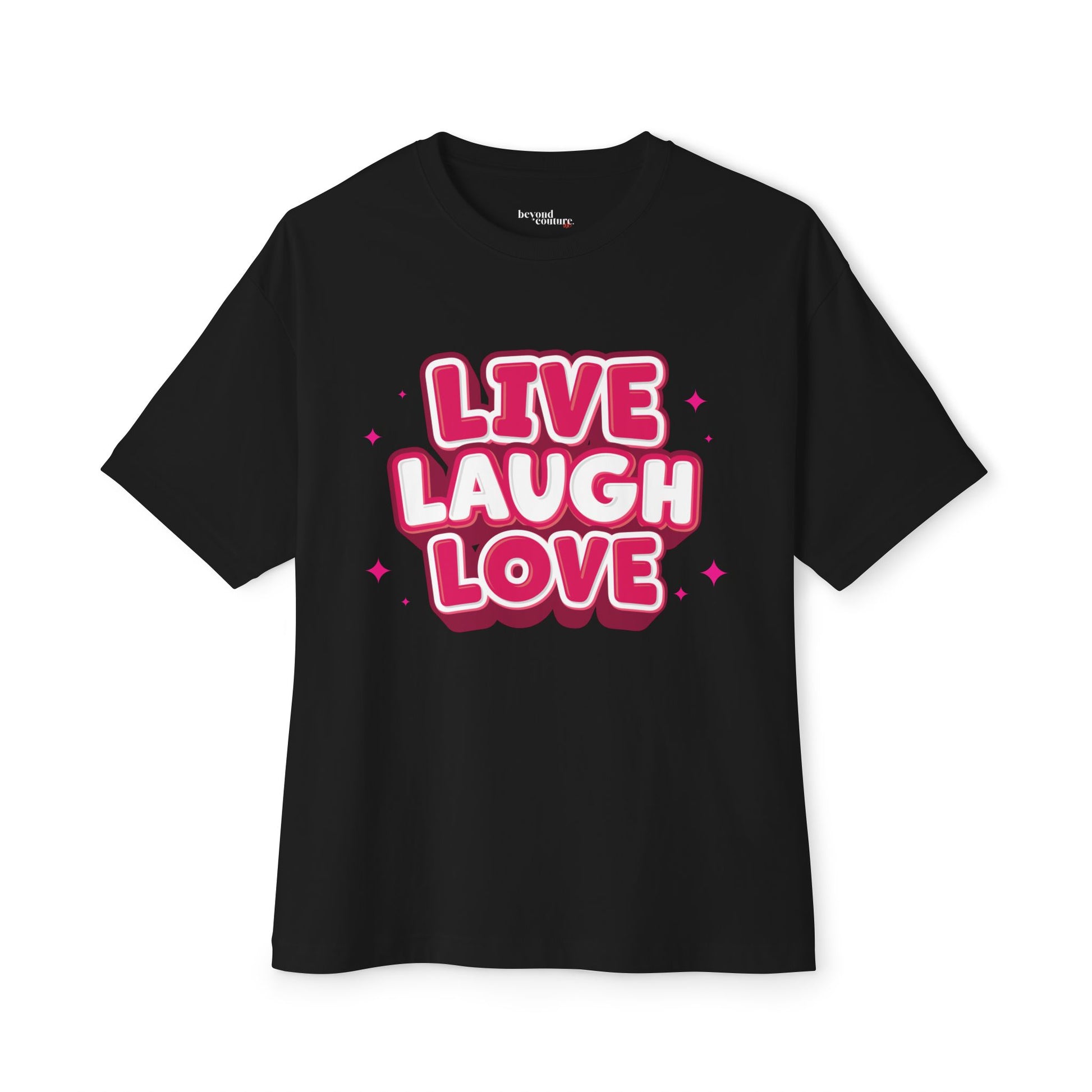 Live Laugh Love Statement Unisex Oversized Boxy Tee
