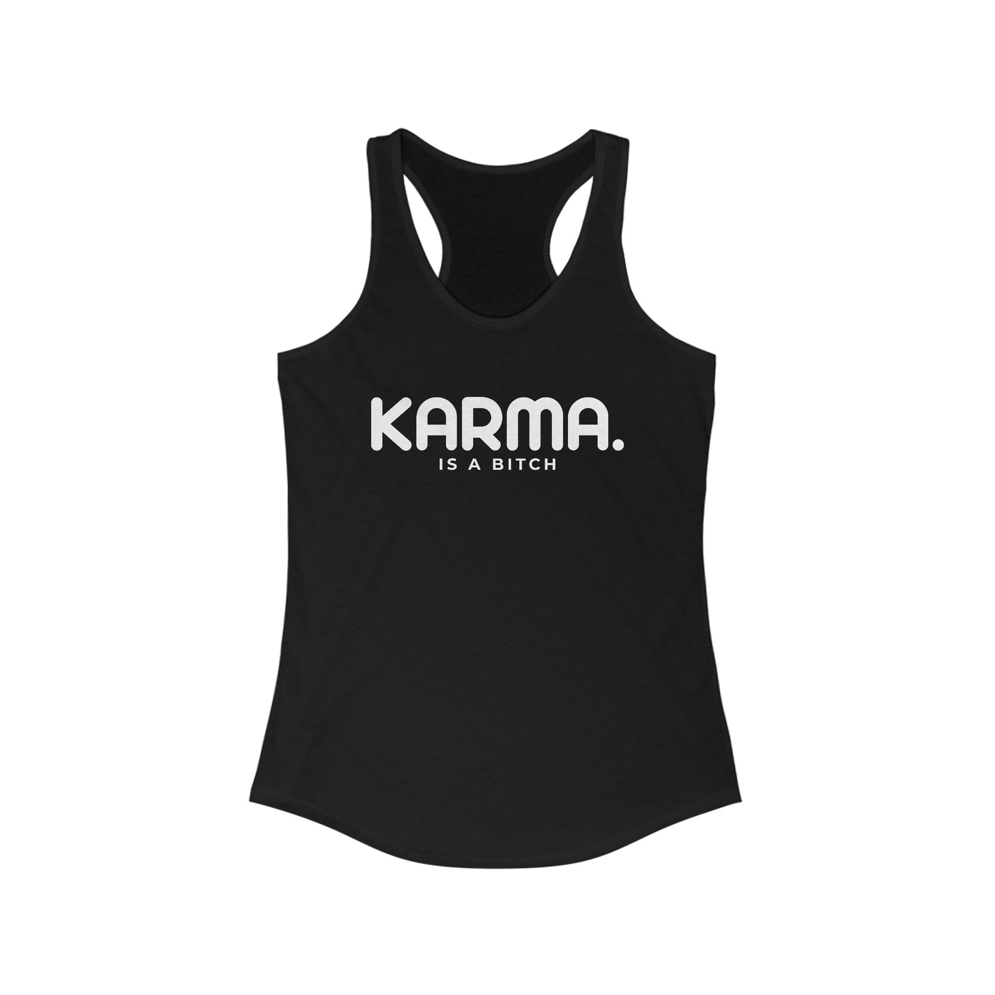 Karma Is A Bitch Women's Racerback Statement Tank
