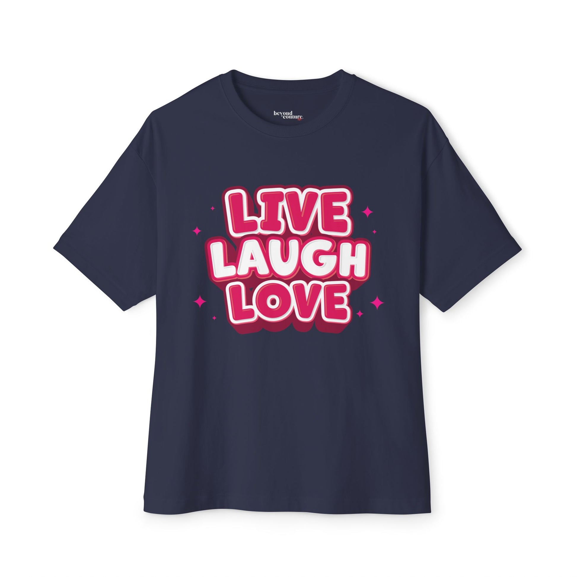 Live Laugh Love Statement Unisex Oversized Boxy Tee