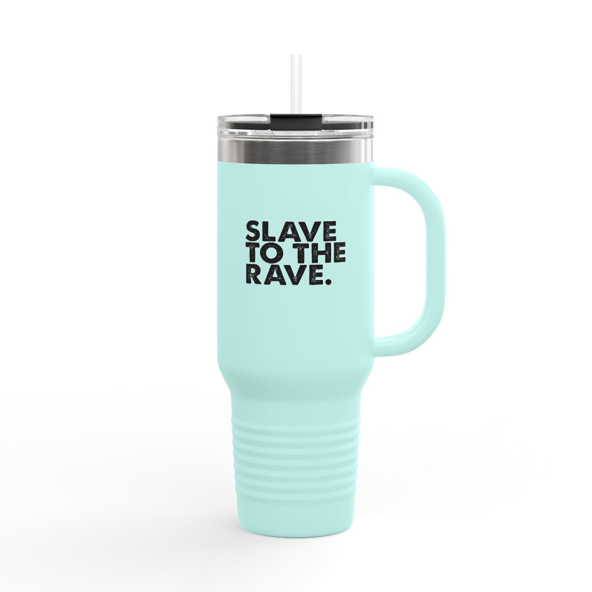 Slave To The Rave Statement 40oz Insulated Travel Mug