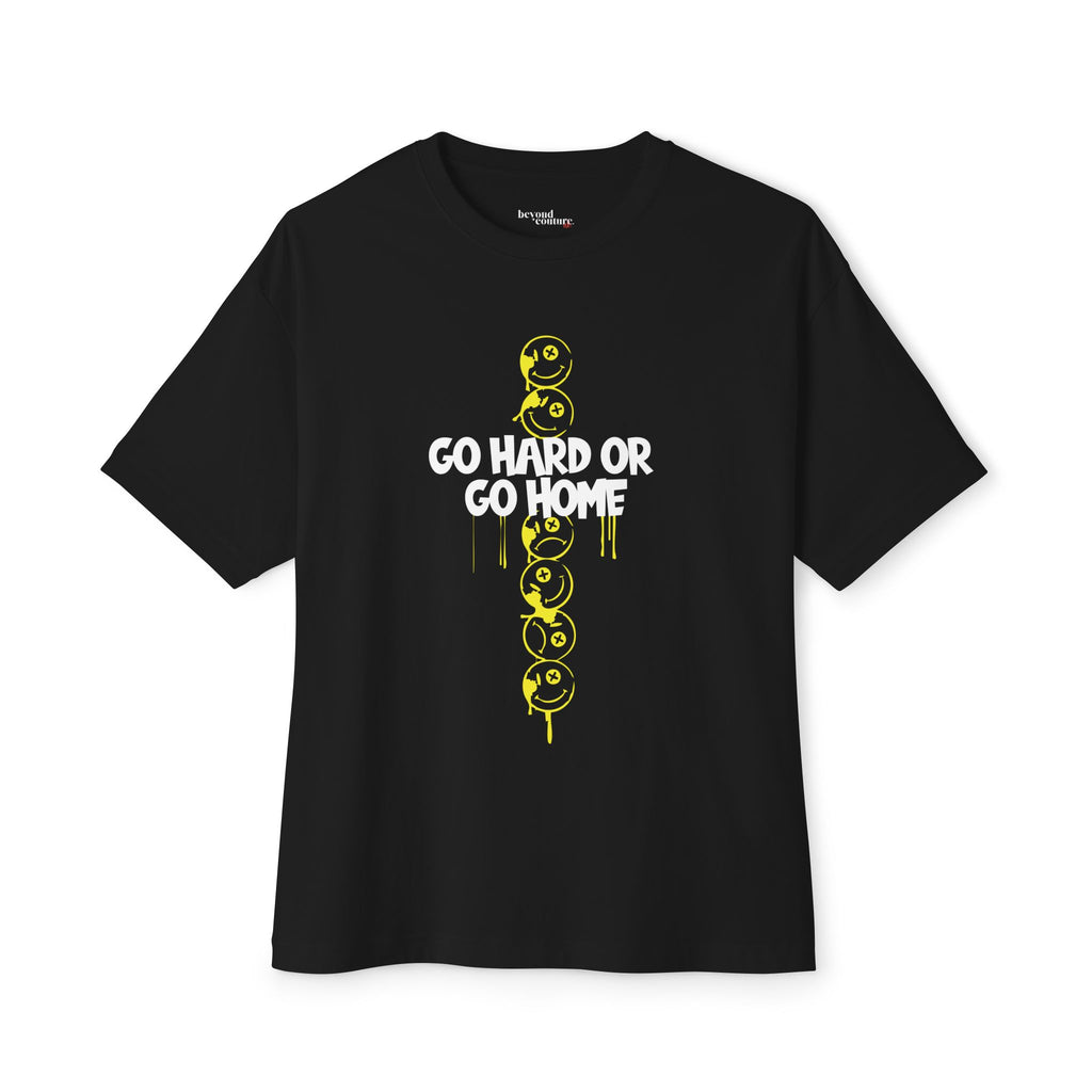 Go Hard or Go Home Graphic Unisex Statement Oversized Boxy Tee