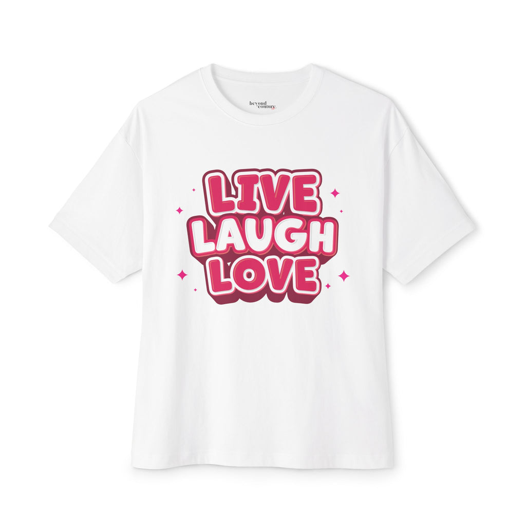 Live Laugh Love Statement Unisex Oversized Boxy Tee