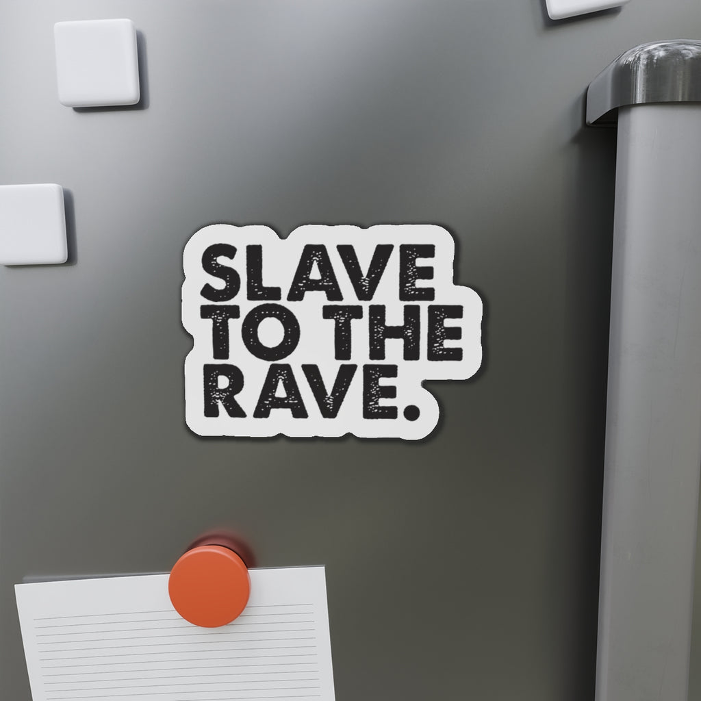 Slave To The Rave Die-Cut Refrigerator Magnets