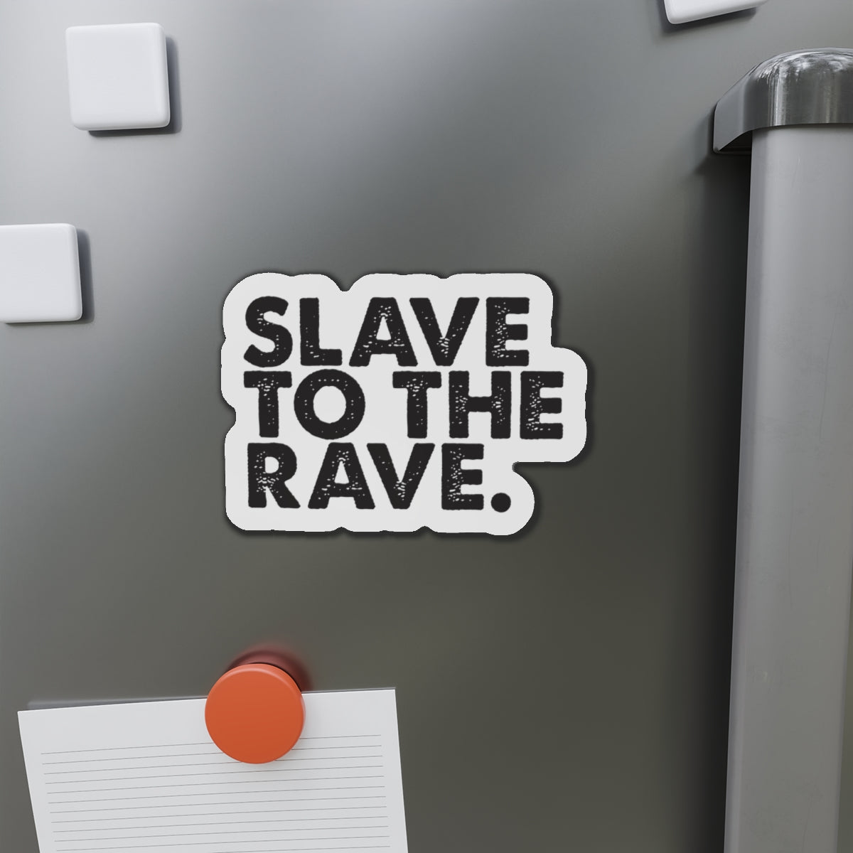 Slave To The Rave Die-Cut Refrigerator Magnets