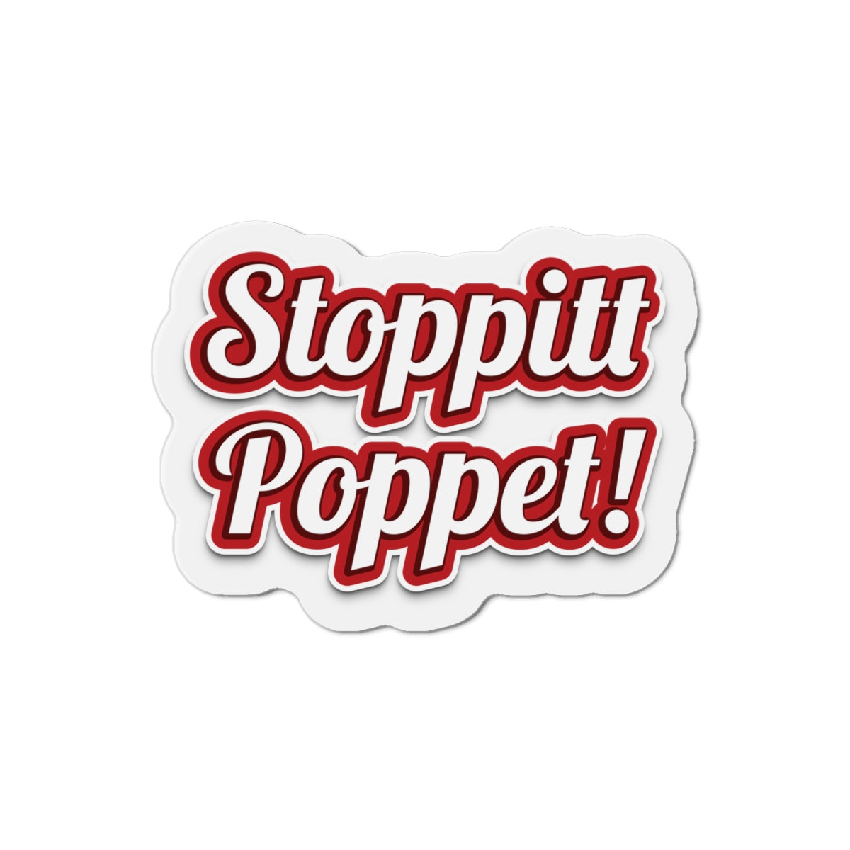 Stoppitt Poppet! Die-Cut Fridge Magnets