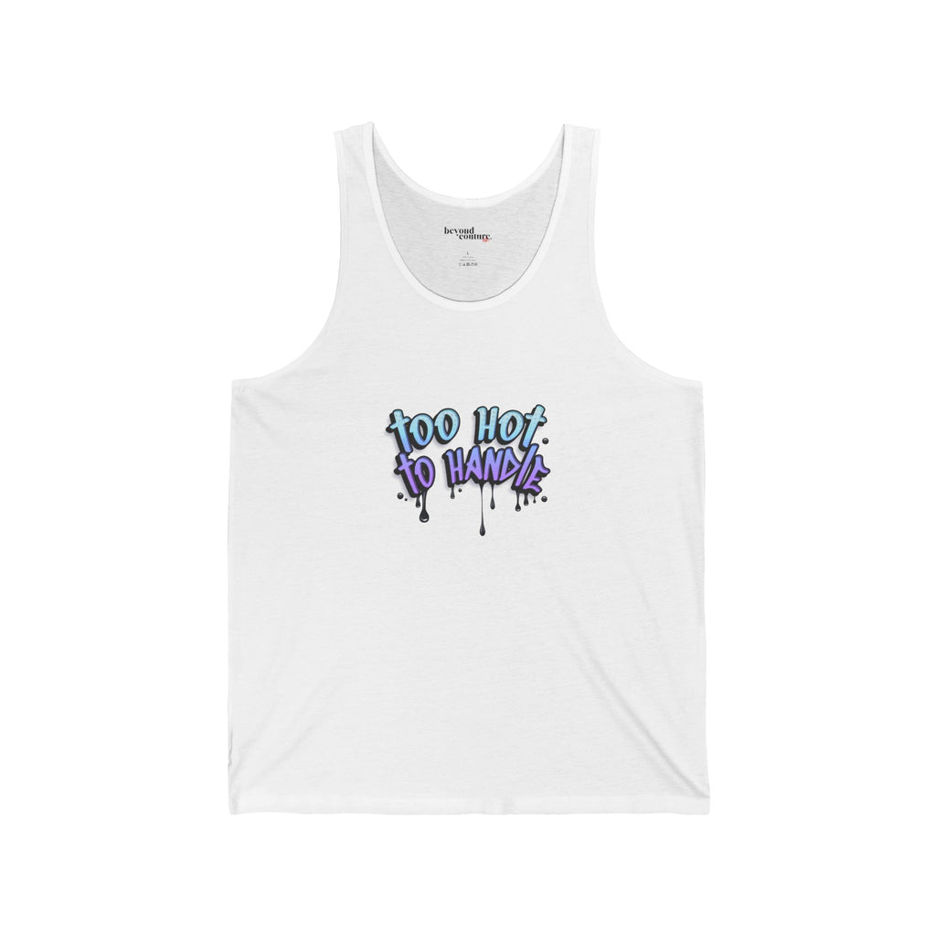 Too Hot to Handle Too Cold To Hold Statement Unisex Jersey Tank