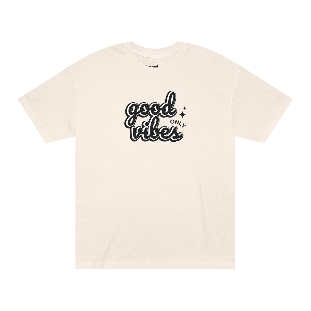 Good Vibes Only Unisex Classic Statement Tee