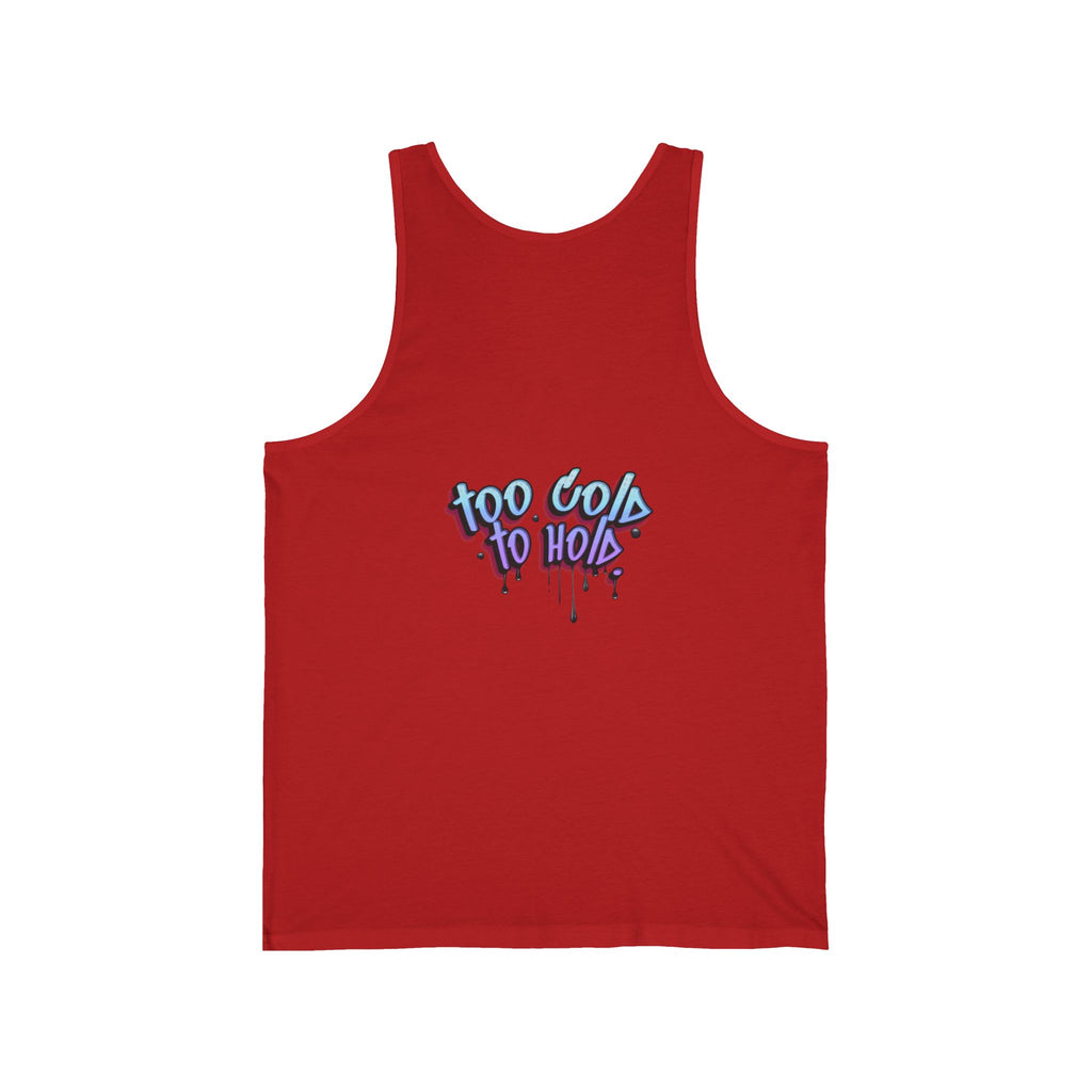 Too Hot to Handle Too Cold To Hold Statement Unisex Jersey Tank