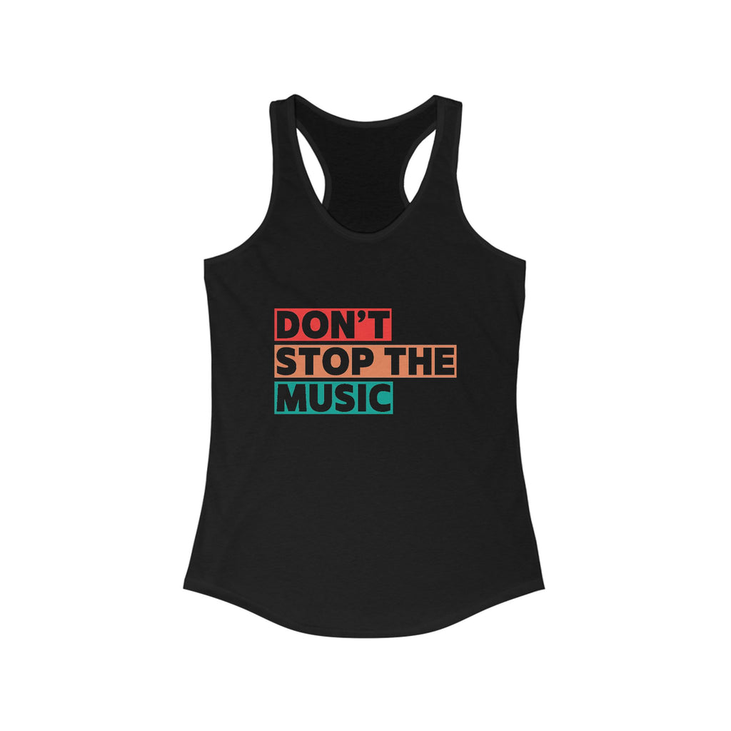 Don't Stop The Music Women's Racerback Statement Tank