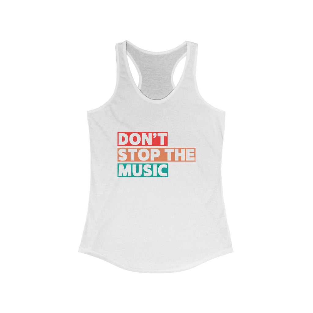 Don't Stop The Music Women's Racerback Statement Tank