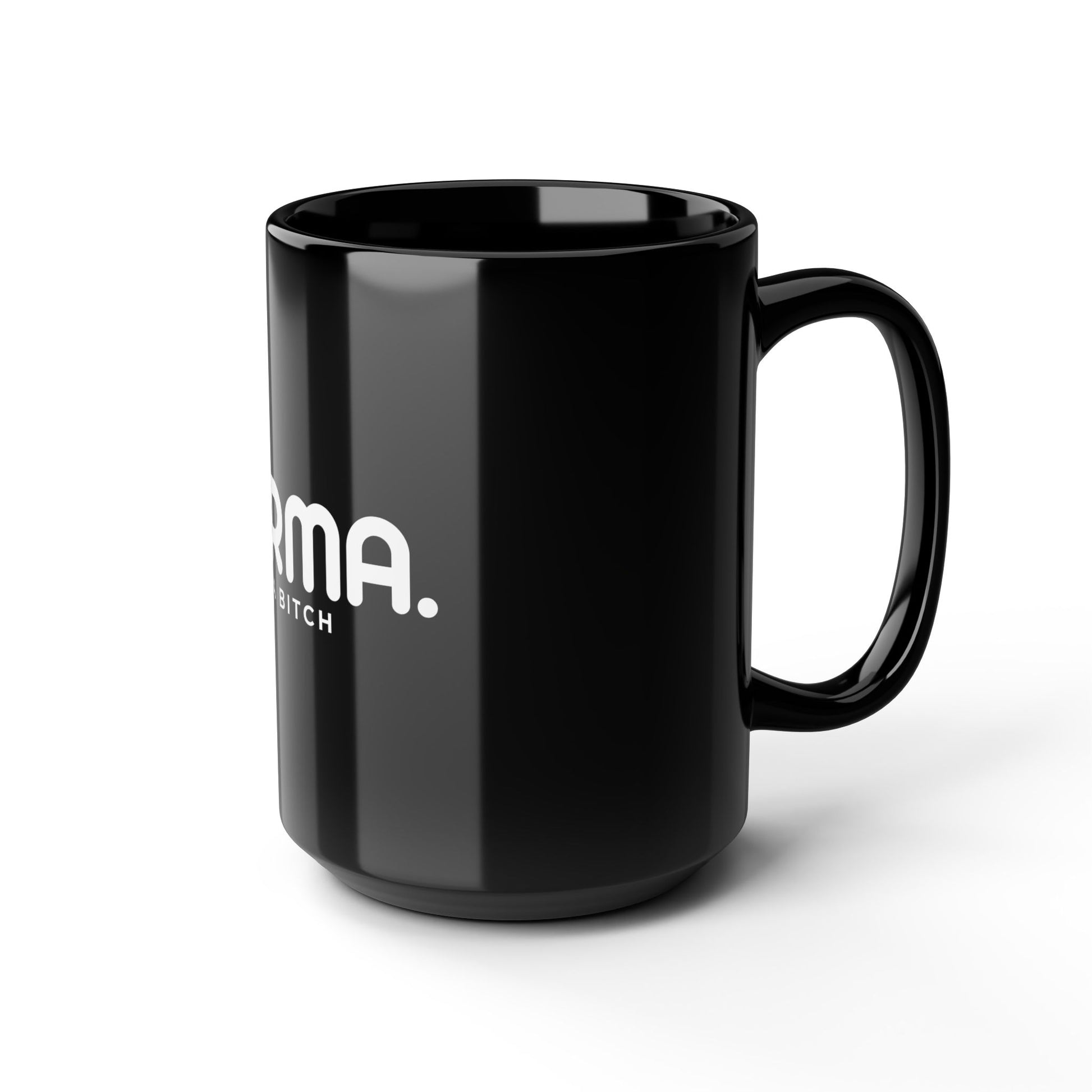 Karma is a Bitch. Black Mug