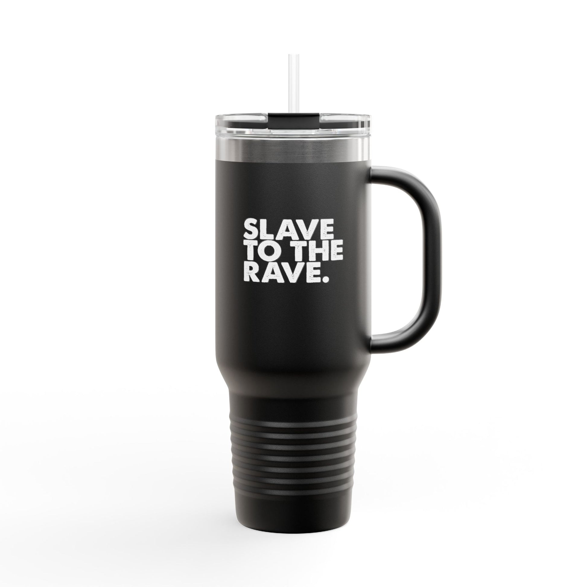 Slave To The Rave Statement 40oz Insulated Travel Mug