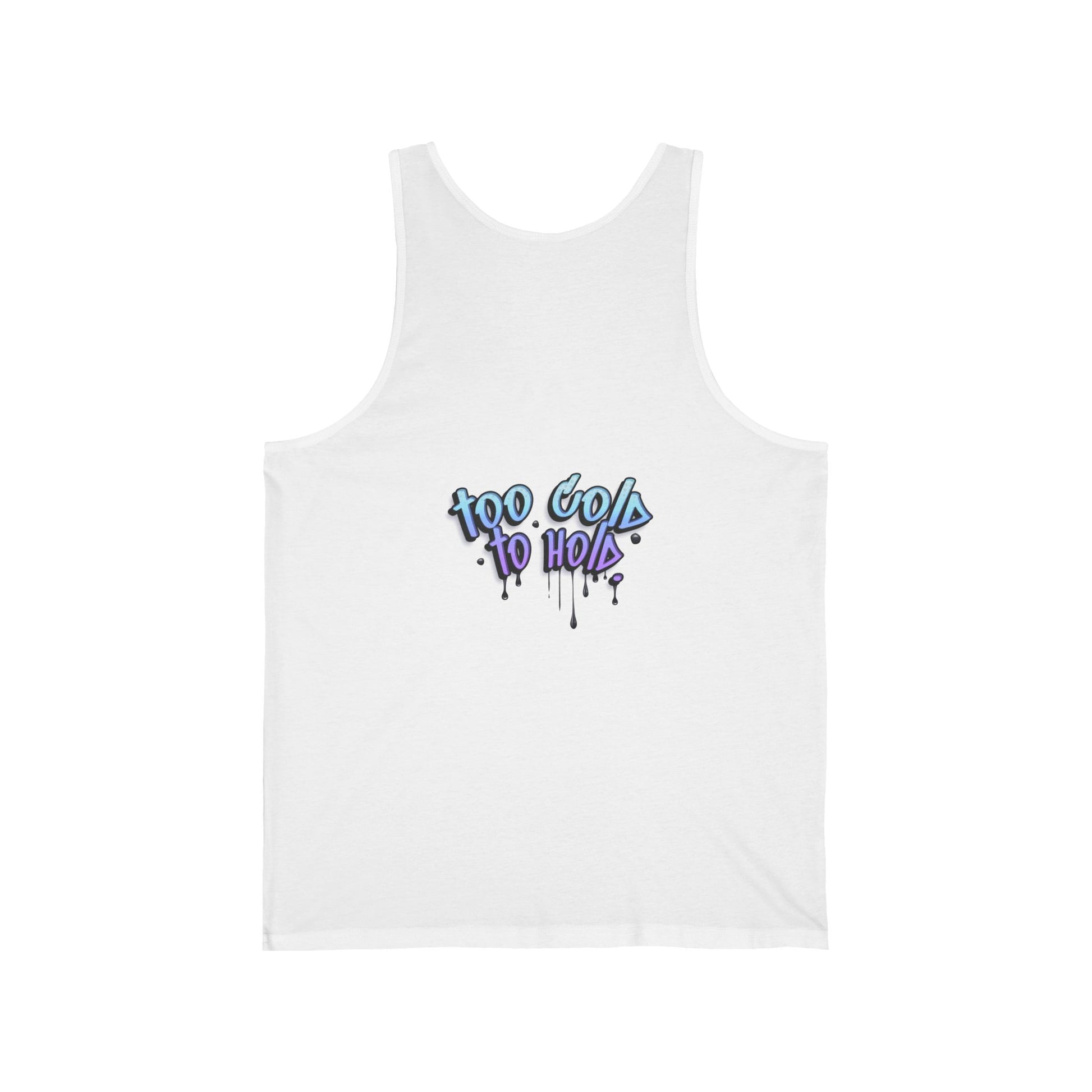 Too Hot to Handle Too Cold To Hold Statement Unisex Jersey Tank