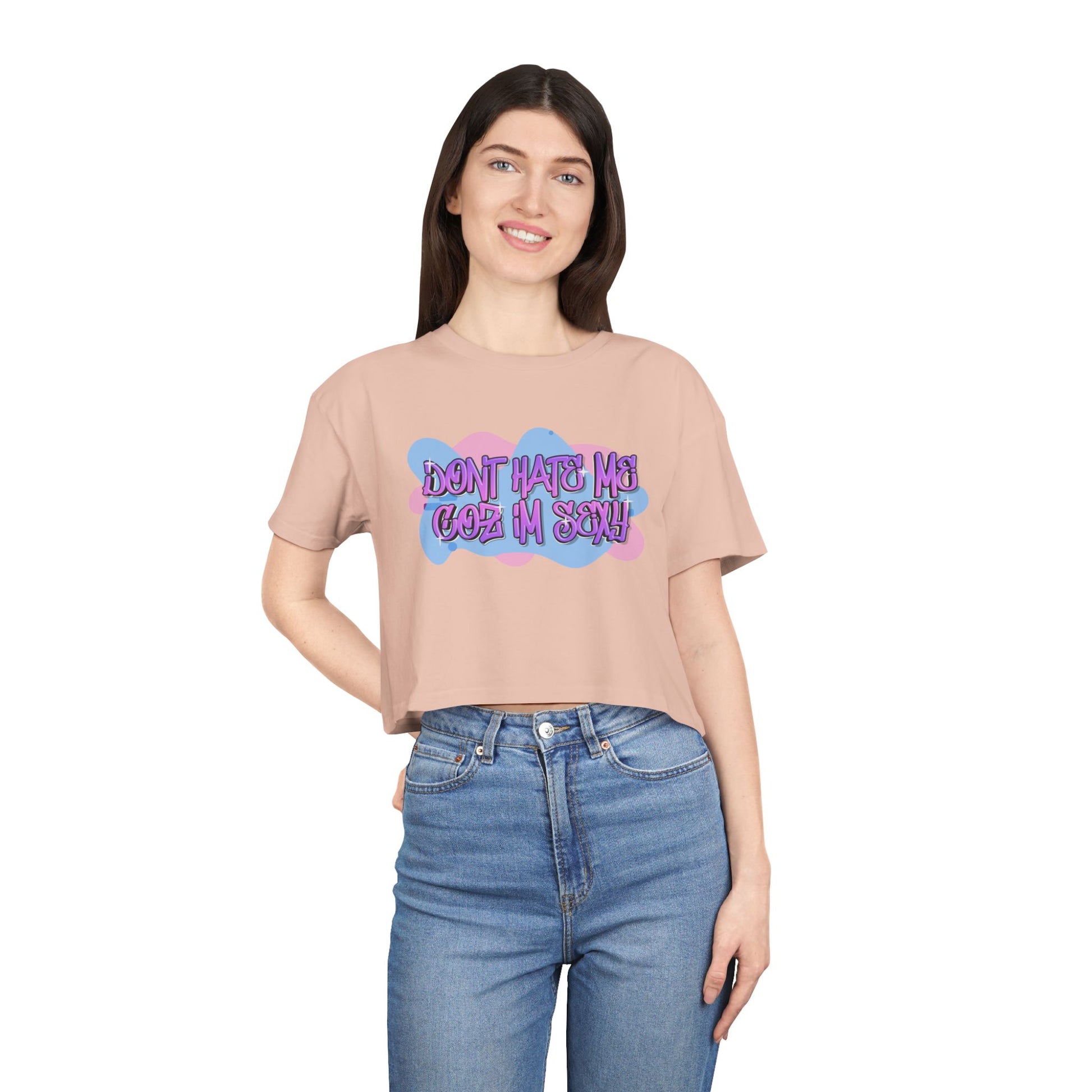 Don't Hate Me Coz I'm Sexy Women's Crop Tee