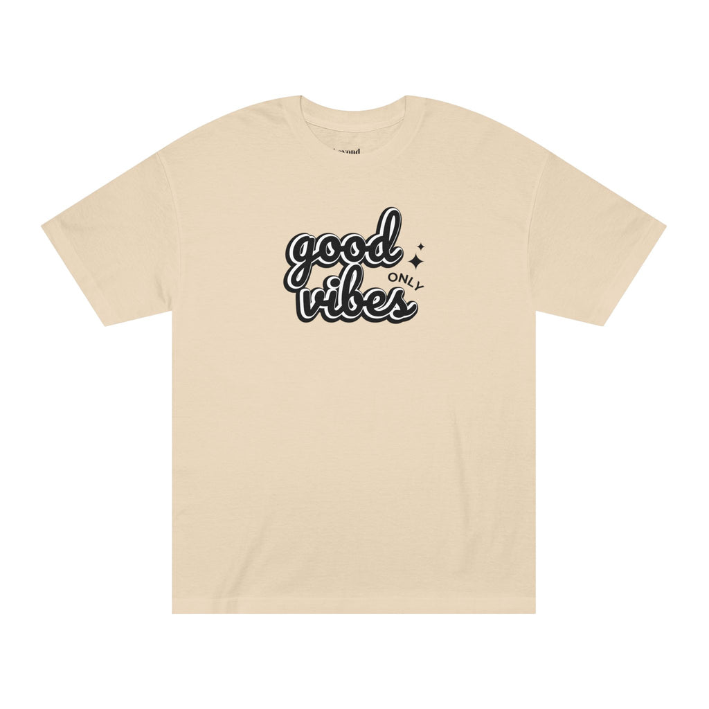 Good Vibes Only Unisex Classic Statement Tee