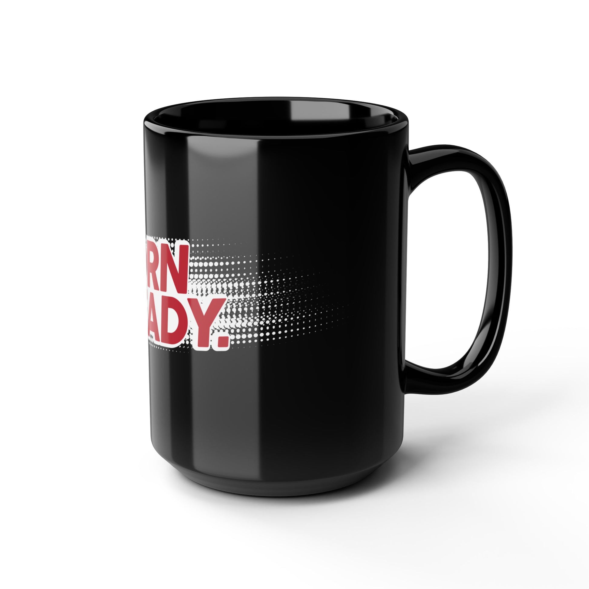 Born Ready Statement Black Mug
