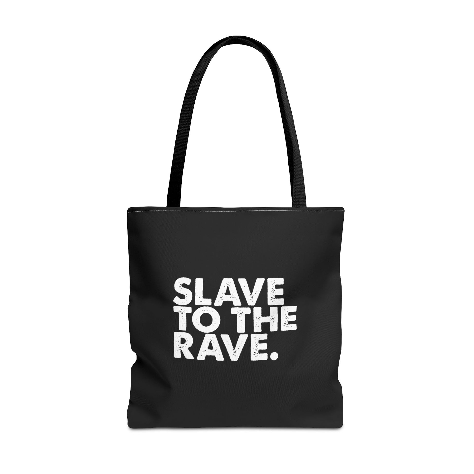 Slave To The Rave Statement Reusable Eco-Friendly Tote Bag