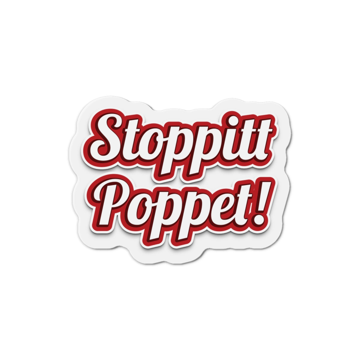 Stoppitt Poppet! Die-Cut Fridge Magnets