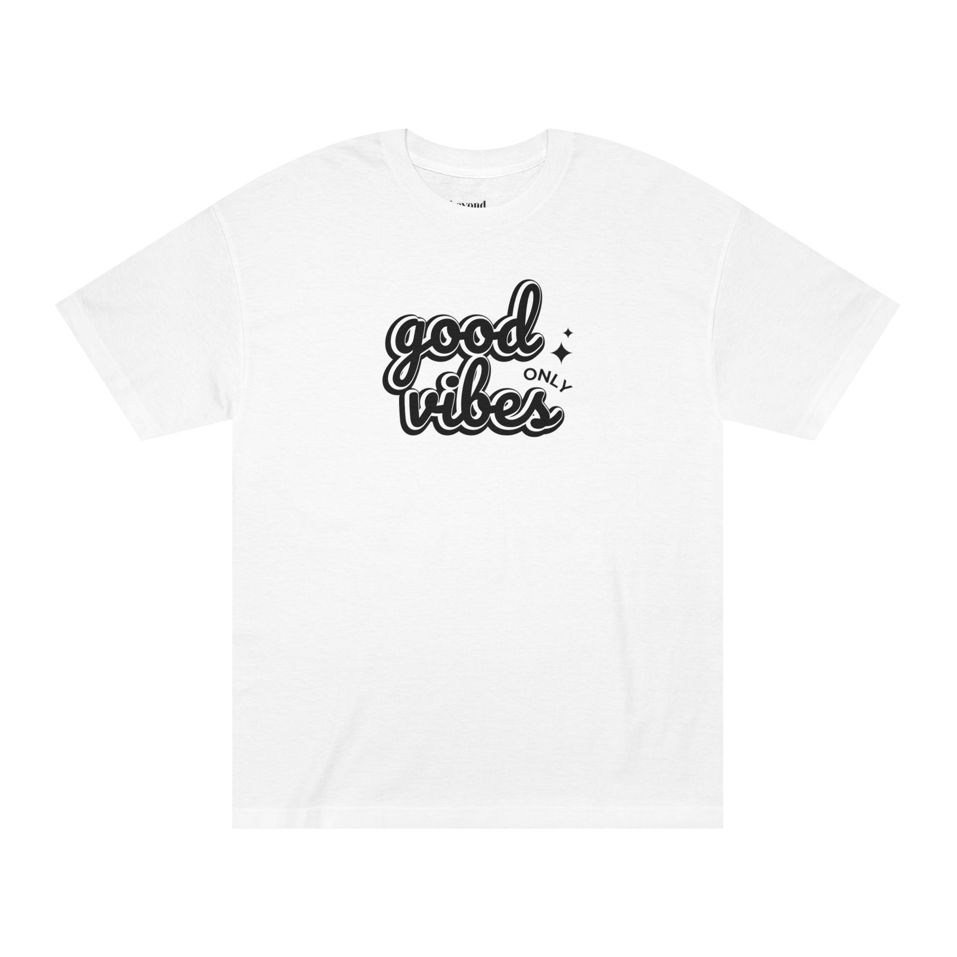 Good Vibes Only Unisex Classic Statement Tee