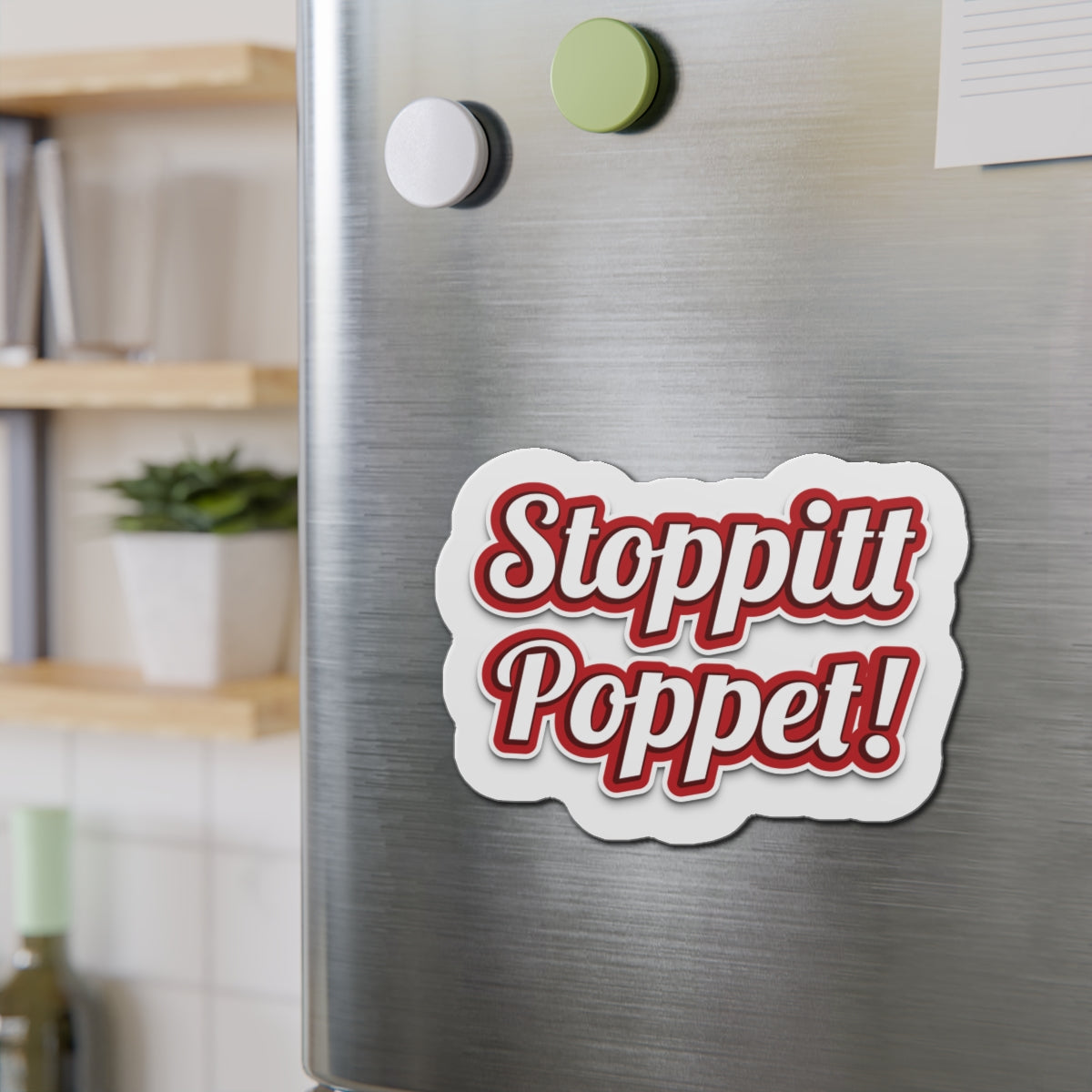 Stoppitt Poppet! Die-Cut Fridge Magnets