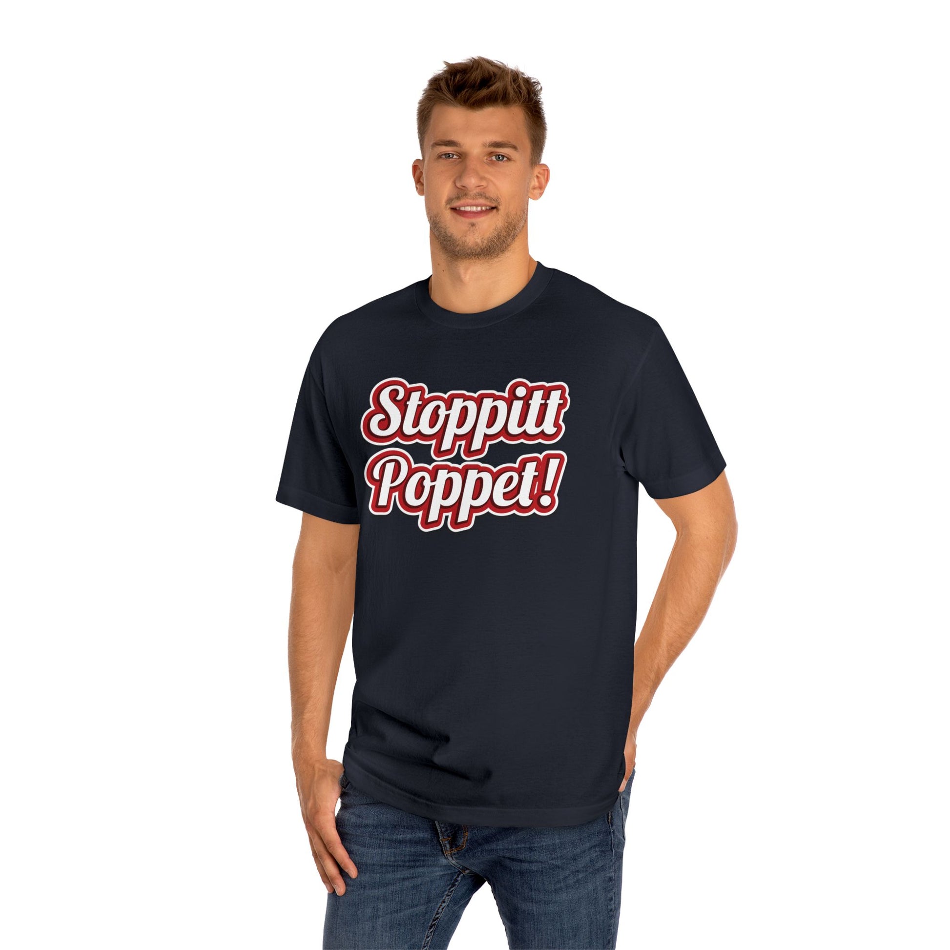 Stoppitt Poppet! Unisex Classic - Quirky Fashion Statement Tee