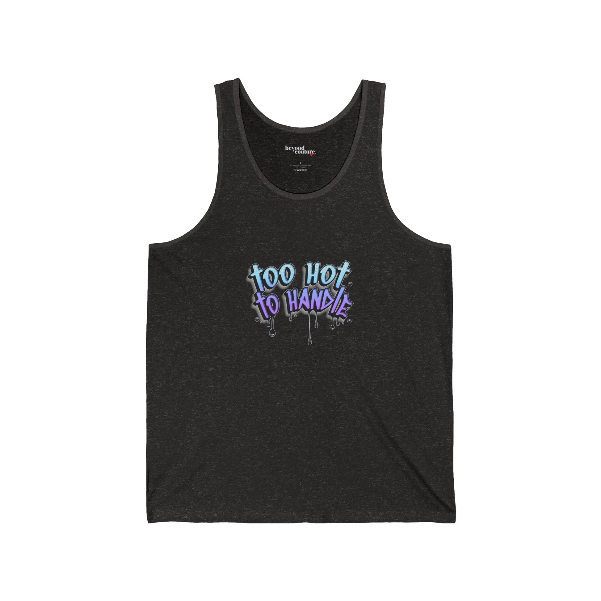 Too Hot to Handle Too Cold To Hold Statement Unisex Jersey Tank