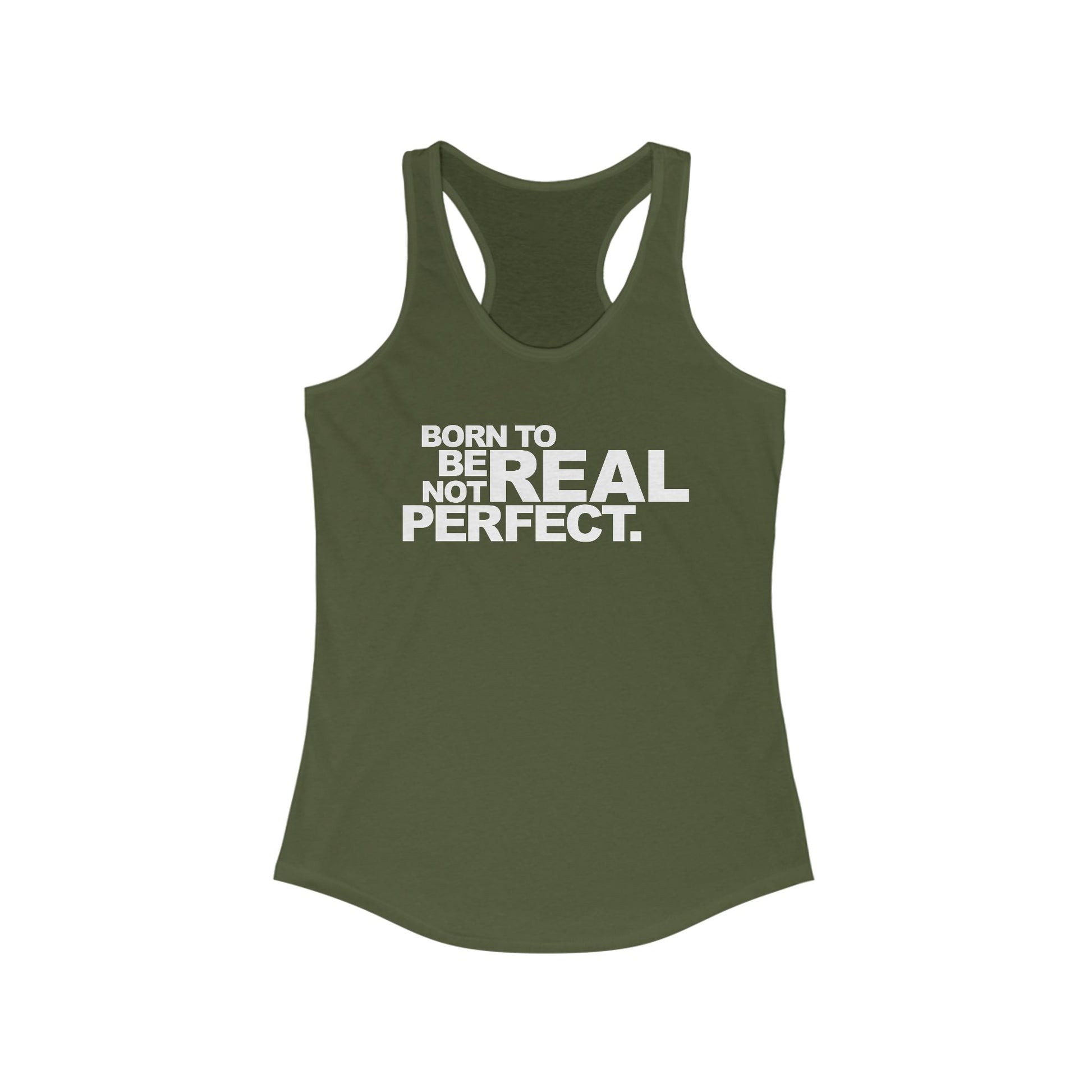 Born To Be Real Not Perfect. Women's Racerback Statement Tank