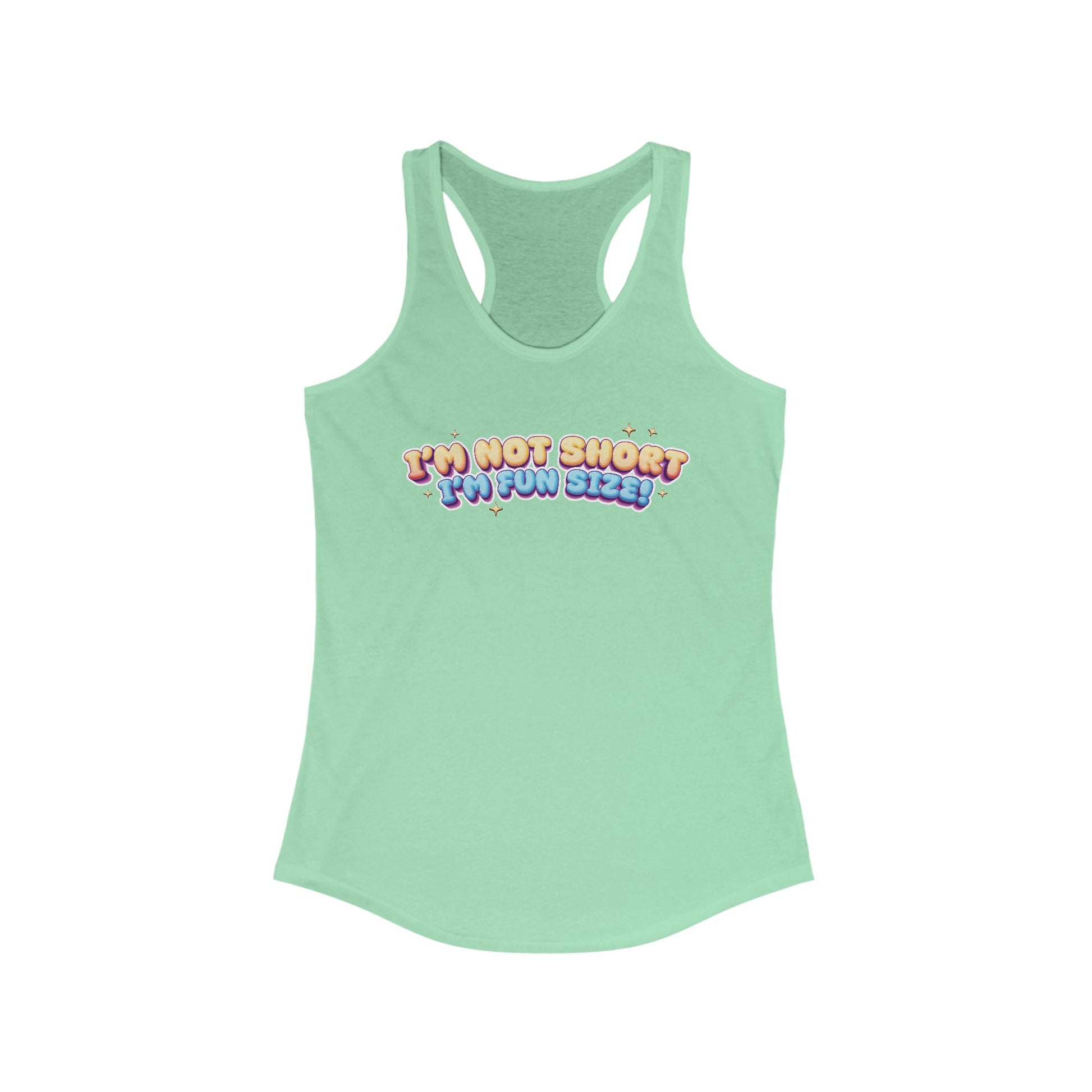 I'm Not Short I'm Fun Size! Women's Racerback Statement Tank