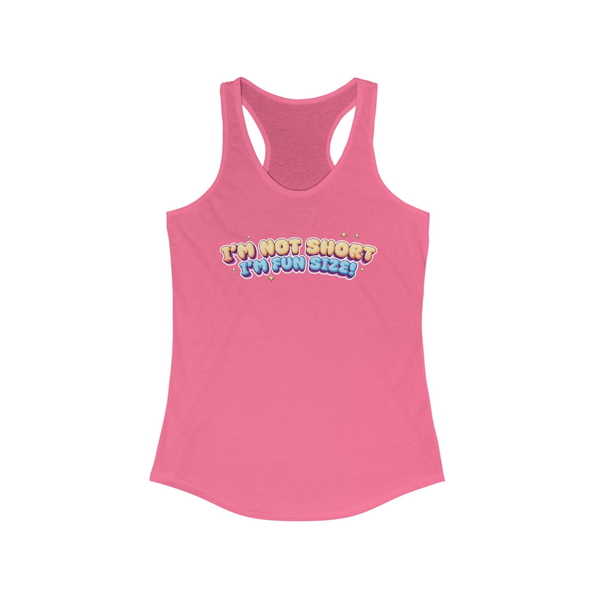 I'm Not Short I'm Fun Size! Women's Racerback Statement Tank