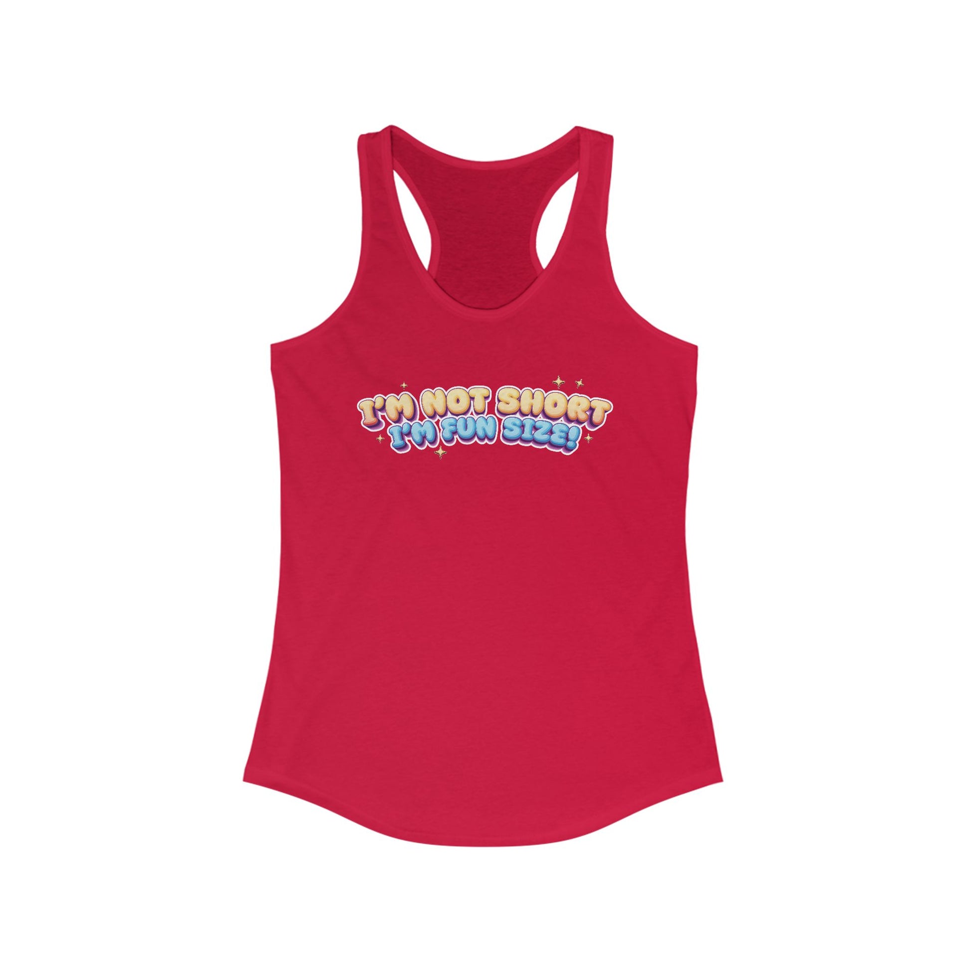 I'm Not Short I'm Fun Size! Women's Racerback Statement Tank