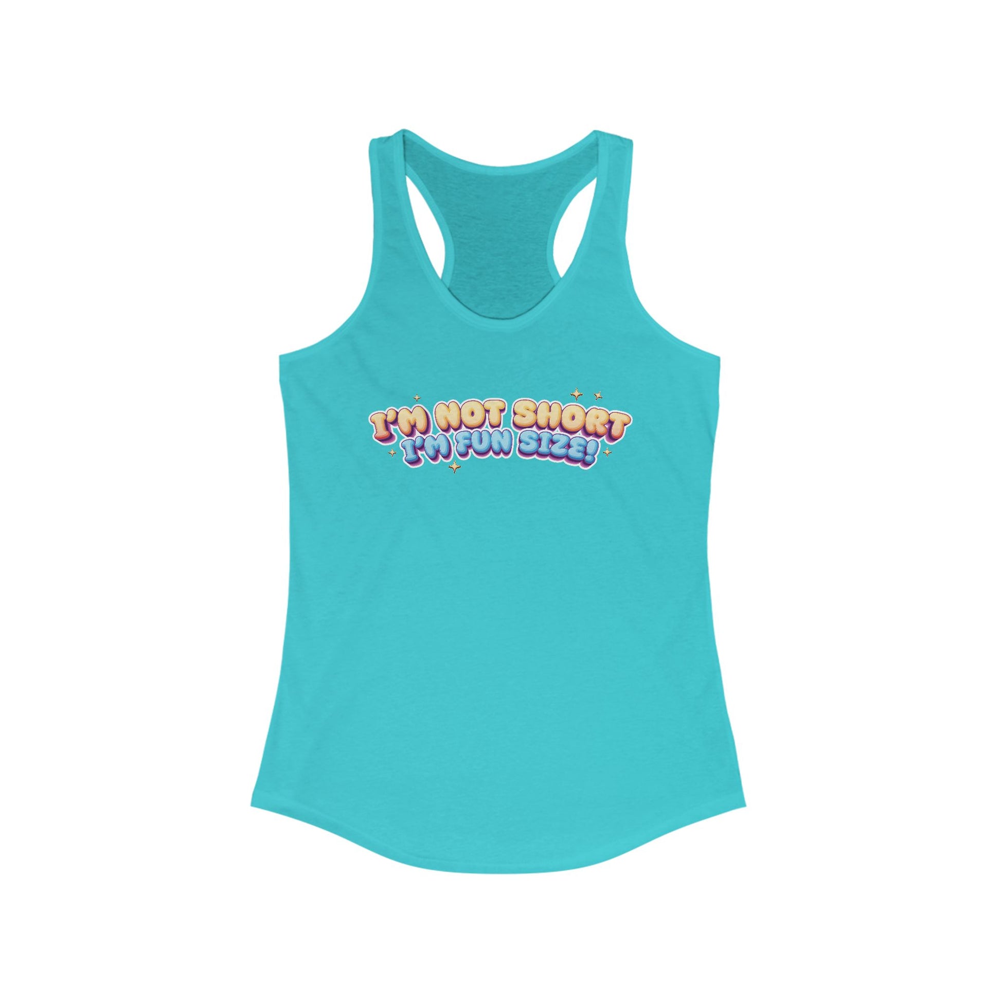 I'm Not Short I'm Fun Size! Women's Racerback Statement Tank