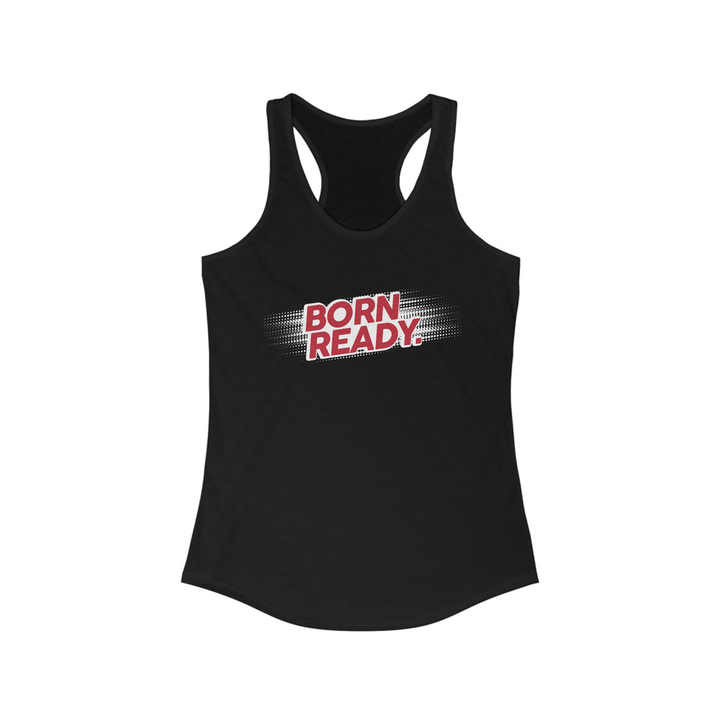Born Ready Women's Racerback Tank