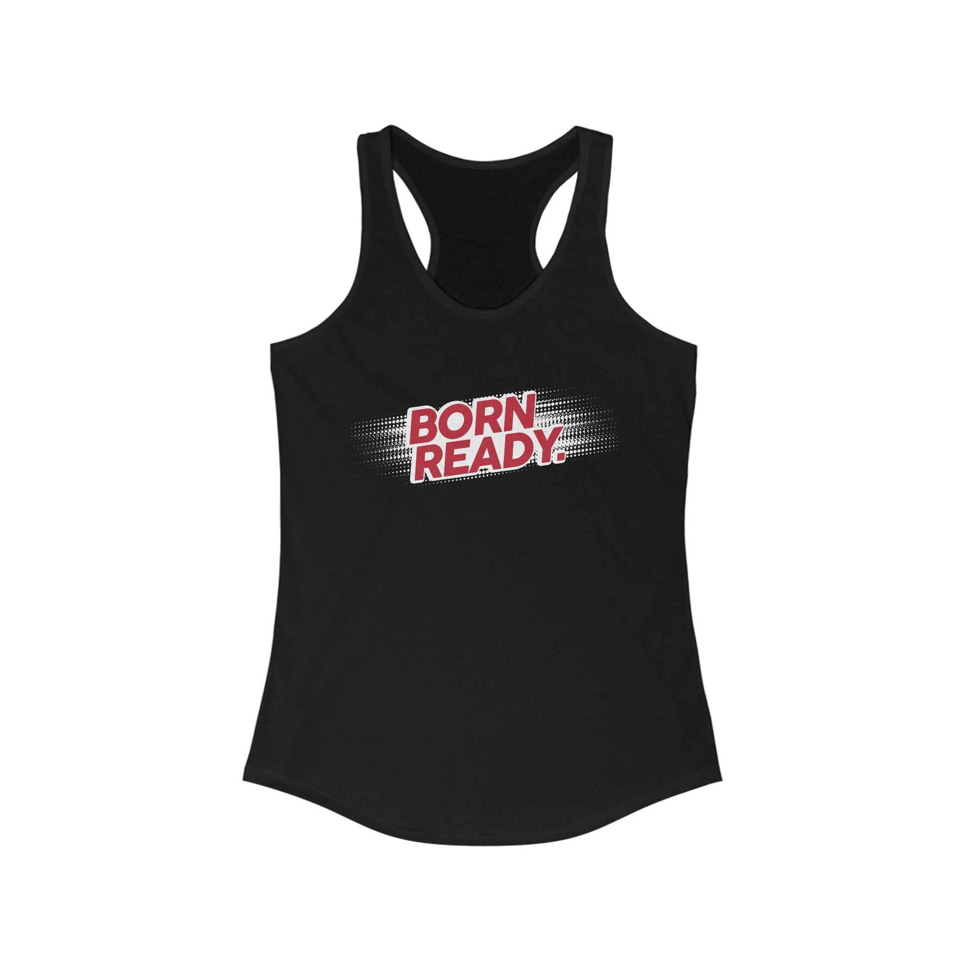 Born Ready Women's Racerback Tank