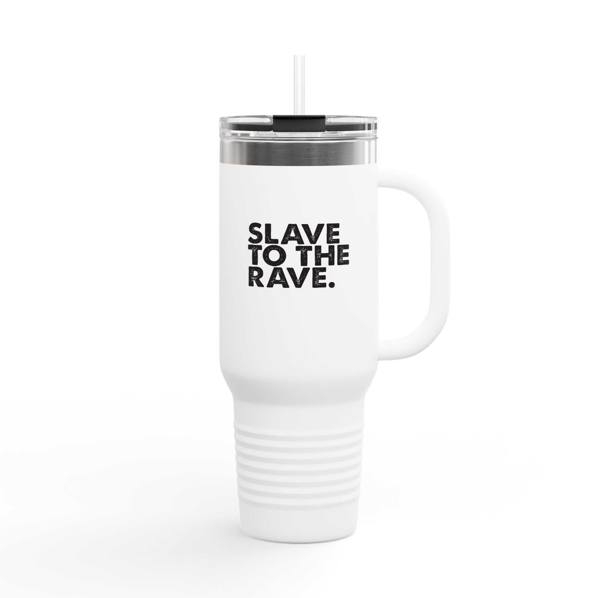 Slave To The Rave Statement 40oz Insulated Travel Mug