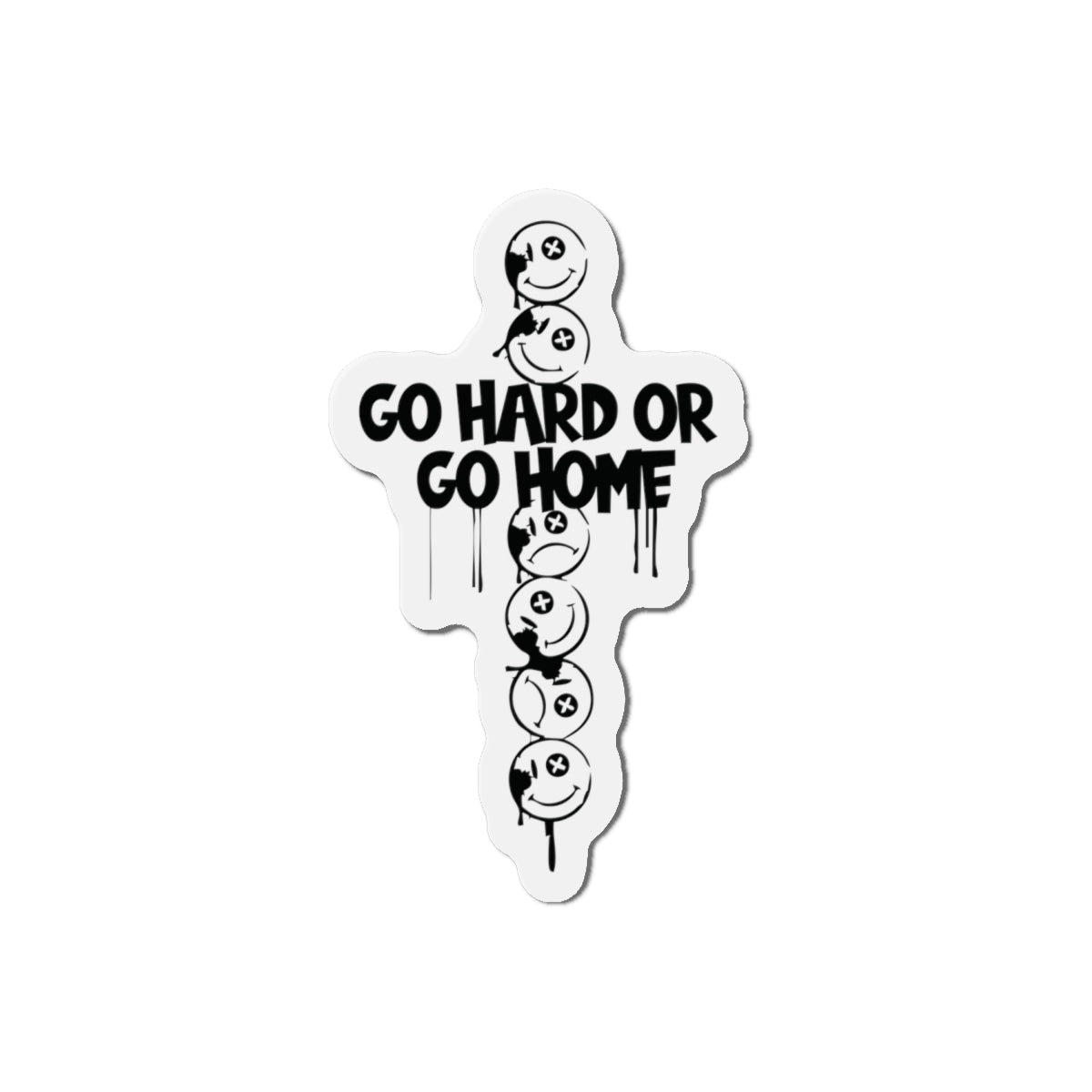 Go Hard Or Go Home Statement Die-Cut Refrigerator Magnets