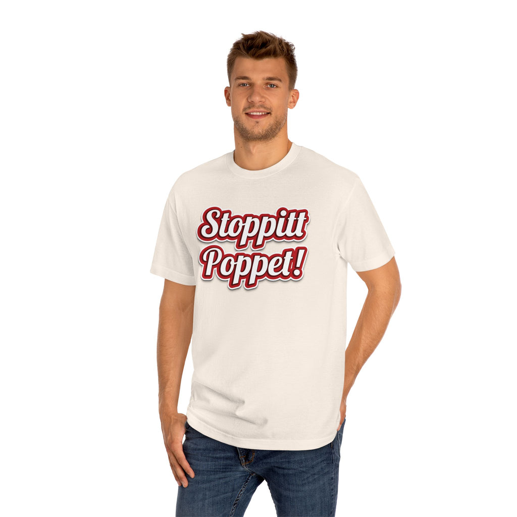 Stoppitt Poppet! Unisex Classic - Quirky Fashion Statement Tee