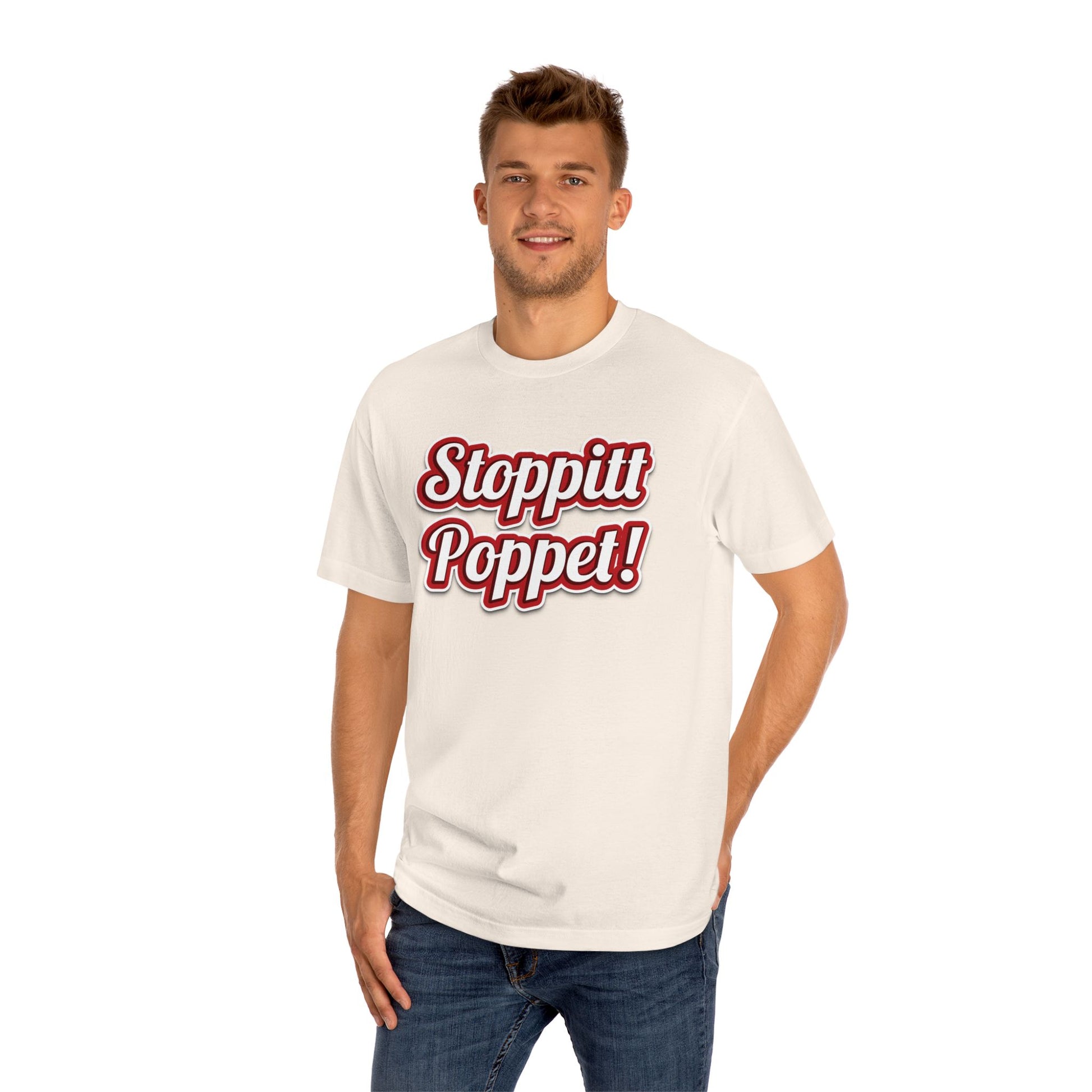 Stoppitt Poppet! Unisex Classic - Quirky Fashion Statement Tee
