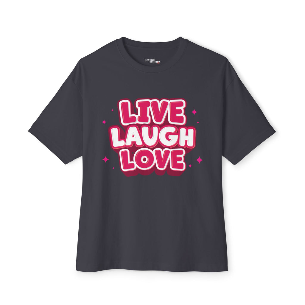 Live Laugh Love Statement Unisex Oversized Boxy Tee