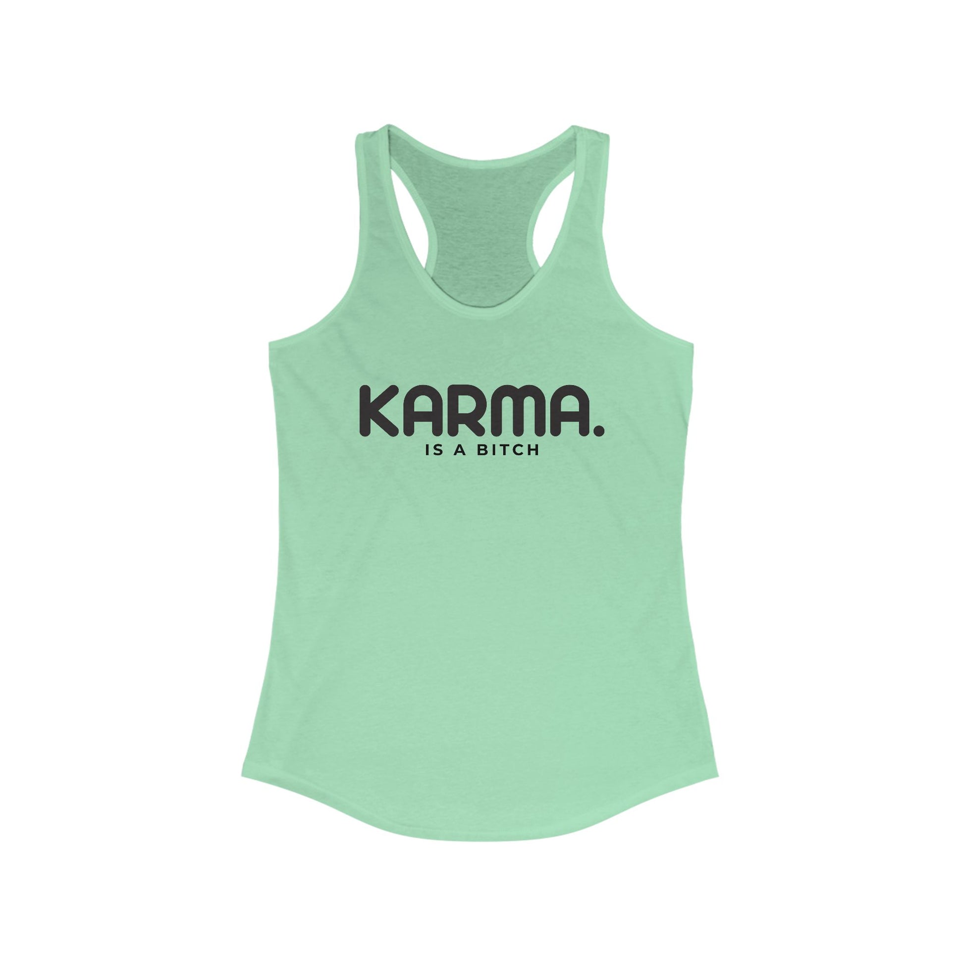 Karma Is A Bitch Women's Racerback Statement Tank