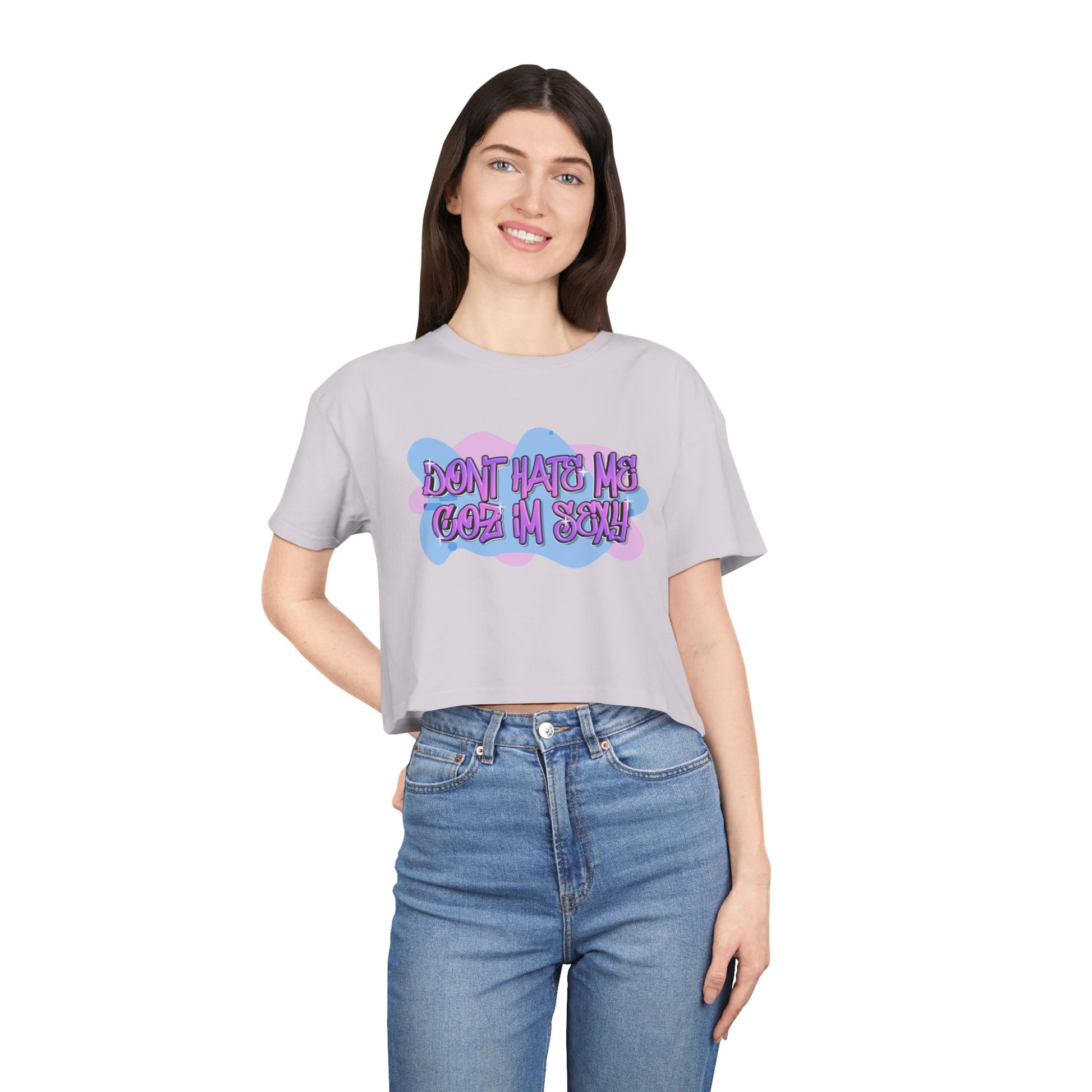 Don't Hate Me Coz I'm Sexy Women's Crop Tee